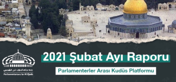Parlamenterler Arası Kudüs Platformu 2021 Şubat Ayı Raporu